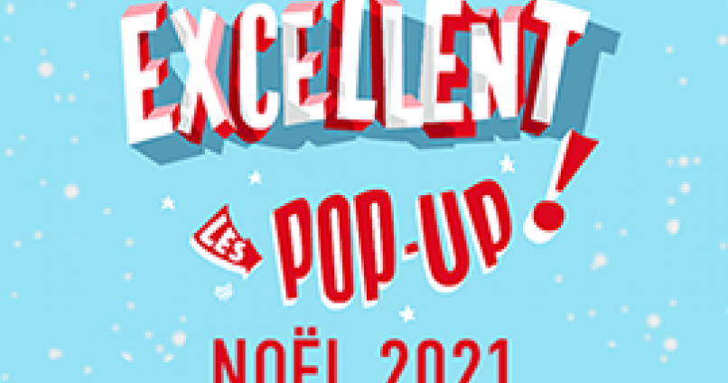 EXCELLENT! Pop'Up - La boutique éphémère et itinérante des savoir-faire français s'installe à Aix-en-Provence du 3 au 5 décembre 2021.